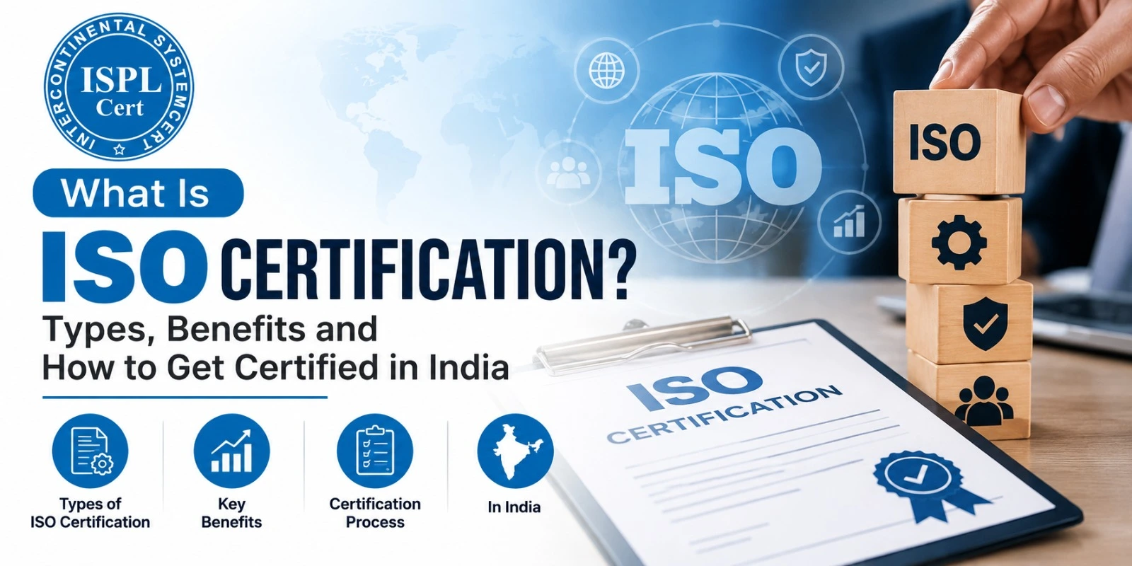 What Is ISO Certification? Types, Benefits and How to Get Certified in India
